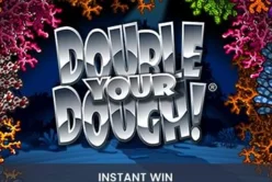 Double Your Dough!