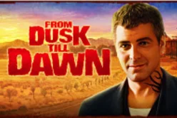 From Dusk Till Dawn™