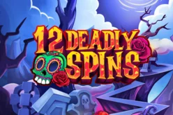 12 Deadly Spins