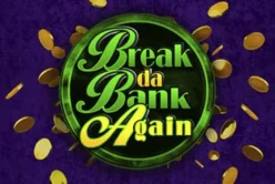 Break da Bank Again