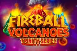 Fireball Volcanoes: Trinity Series™
