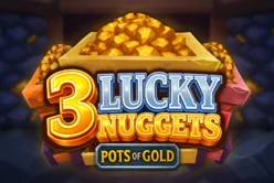 3 Lucky Nuggets