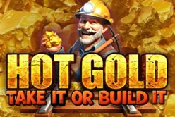Hot Gold Take It Or Build It