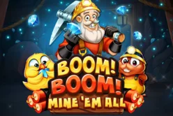 Boom! Boom! Mine ’em all