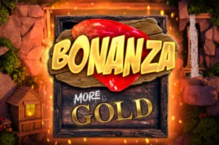 Bonanza More Gold by Big Time Gaming | Due 24 Nov 2026